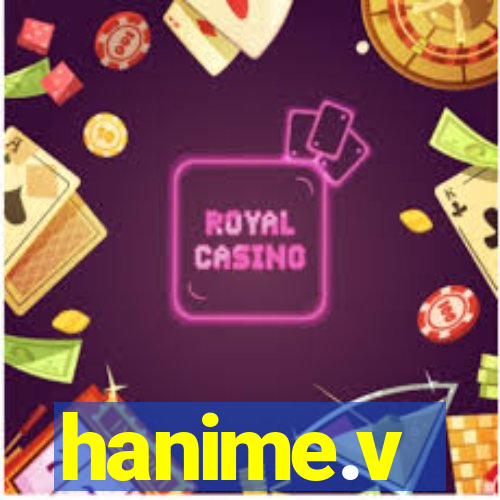 hanime.v