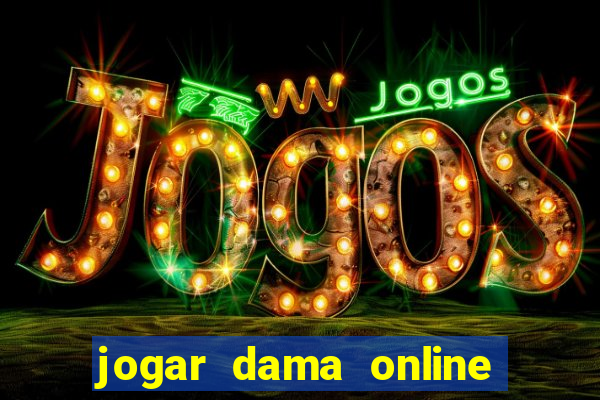 jogar dama online valendo dinheiro