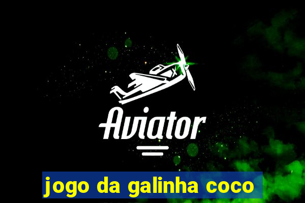 jogo da galinha coco