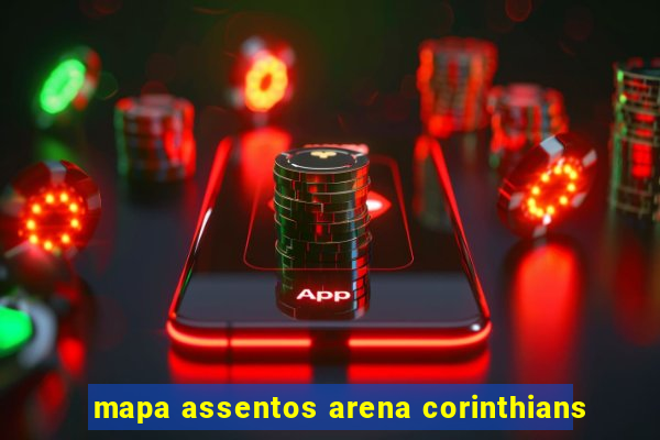 mapa assentos arena corinthians