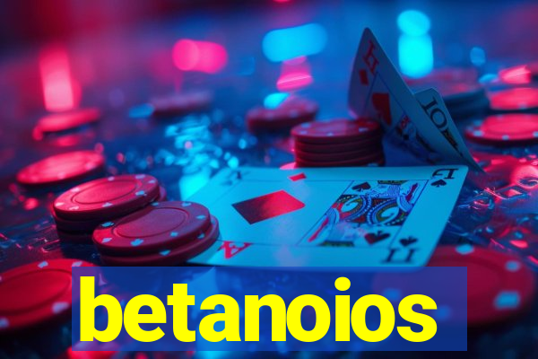 betanoios