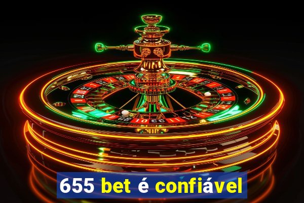 655 bet é confiável