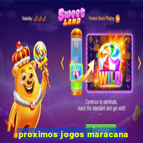 proximos jogos maracana