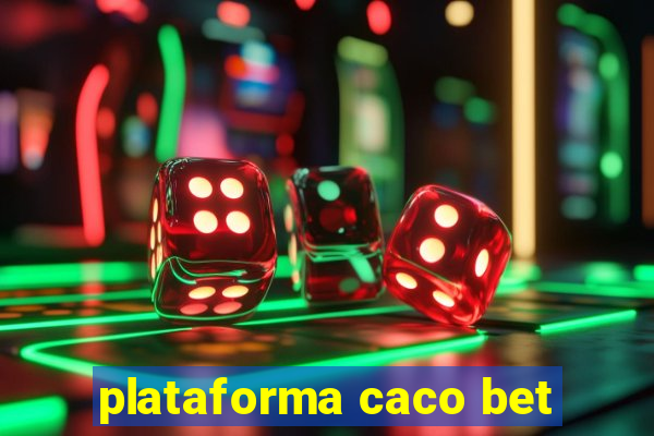 plataforma caco bet