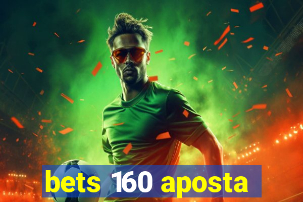 bets 160 aposta