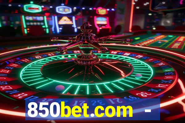 850bet.com - caça-níqueis online cassino