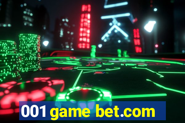 001 game bet.com