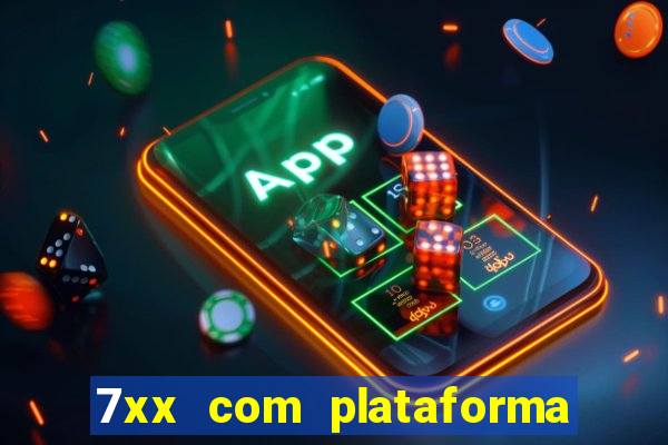 7xx com plataforma de jogos