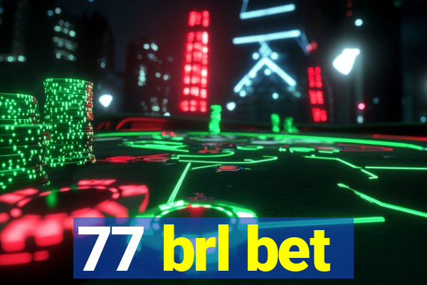 77 brl bet