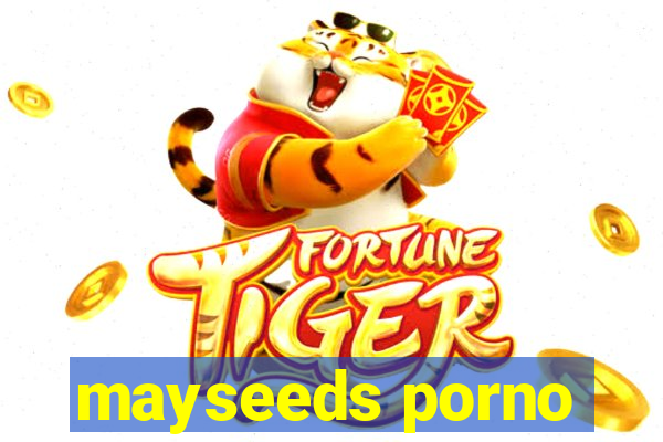 mayseeds porno