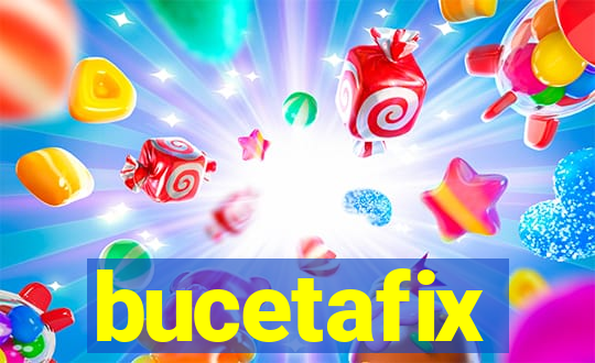 bucetafix