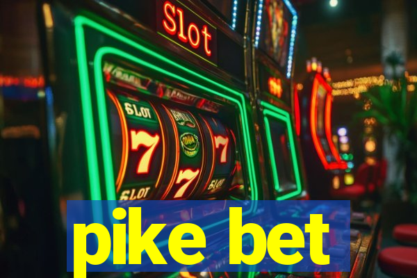 pike bet