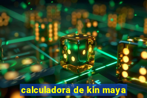 calculadora de kin maya