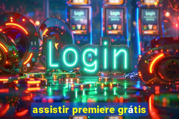 assistir premiere grátis