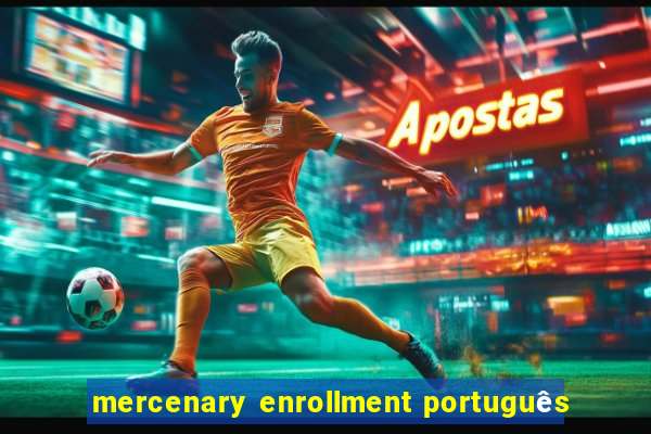 mercenary enrollment português