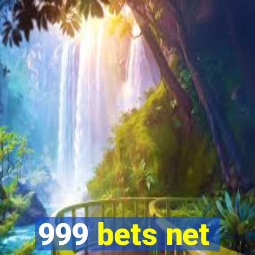 999 bets net