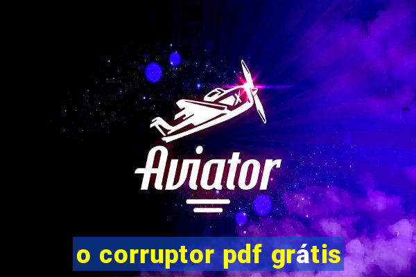 o corruptor pdf grátis