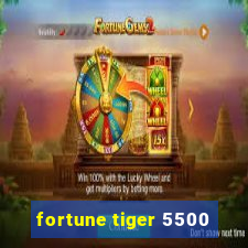 fortune tiger 5500