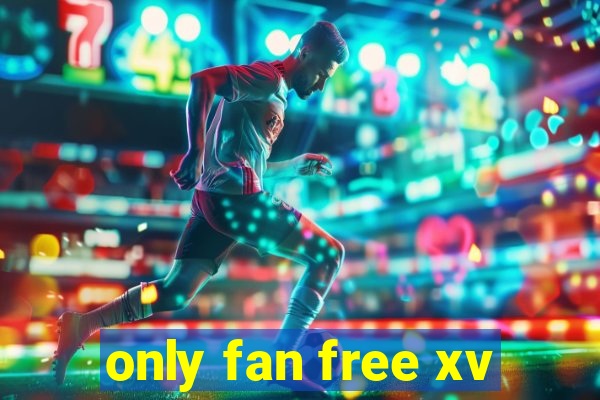 only fan free xv