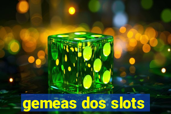 gemeas dos slots