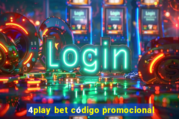 4play bet código promocional