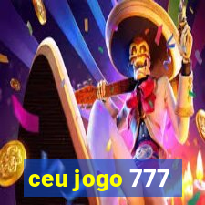 ceu jogo 777