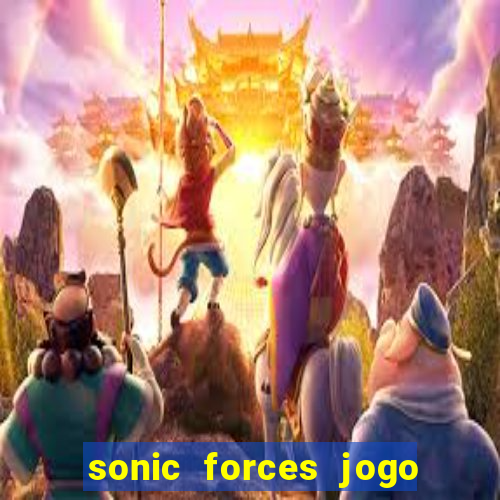 sonic forces jogo de corrida dinheiro infinito