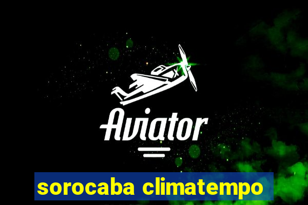 sorocaba climatempo