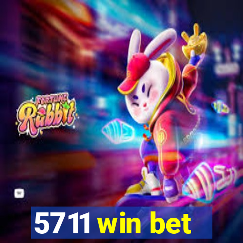 5711 win bet