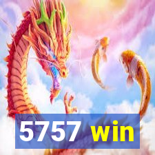 5757 win