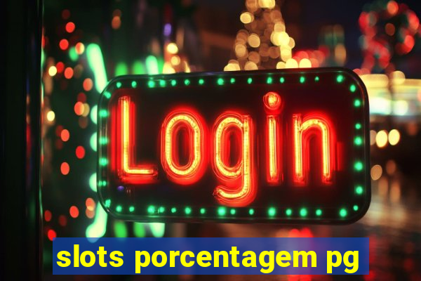 slots porcentagem pg