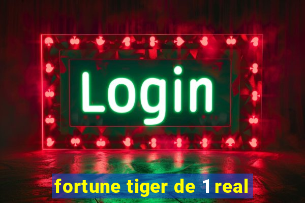 fortune tiger de 1 real