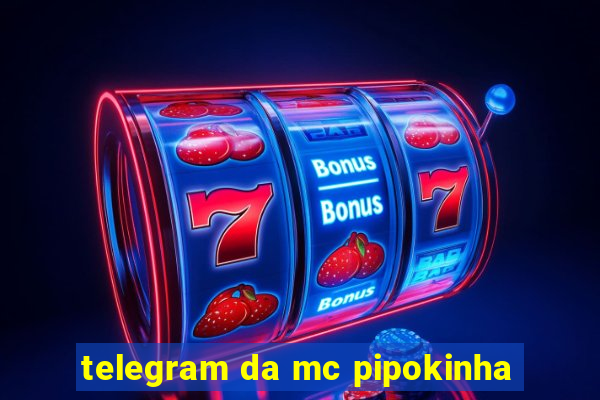 telegram da mc pipokinha