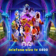 telefone vivo tv 0800