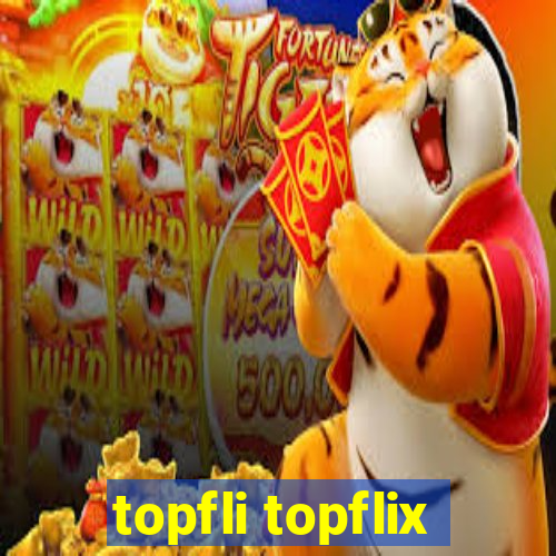 topfli topflix