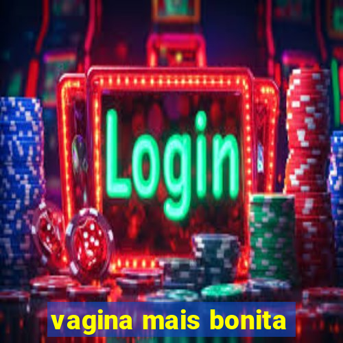 vagina mais bonita