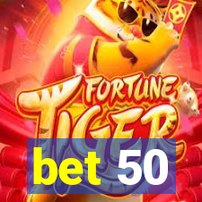 bet 50