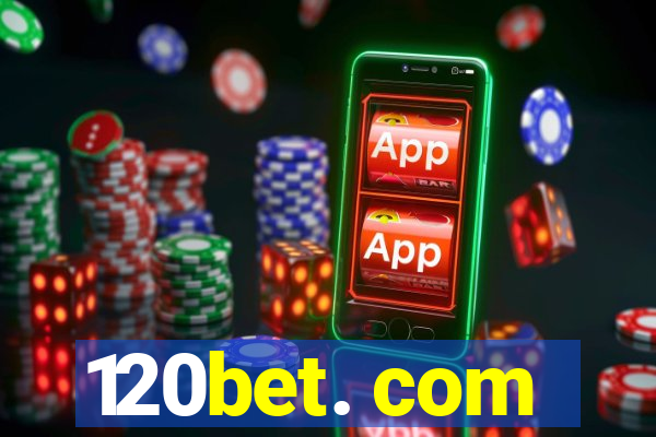 120bet. com