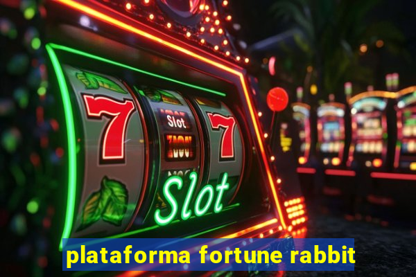 plataforma fortune rabbit