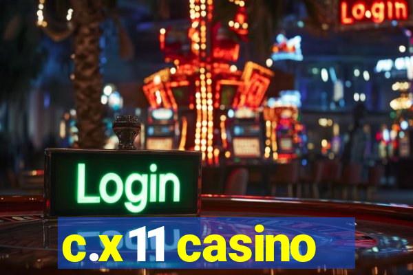 c.x11 casino