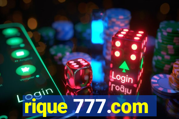 rique 777.com