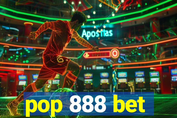 pop 888 bet