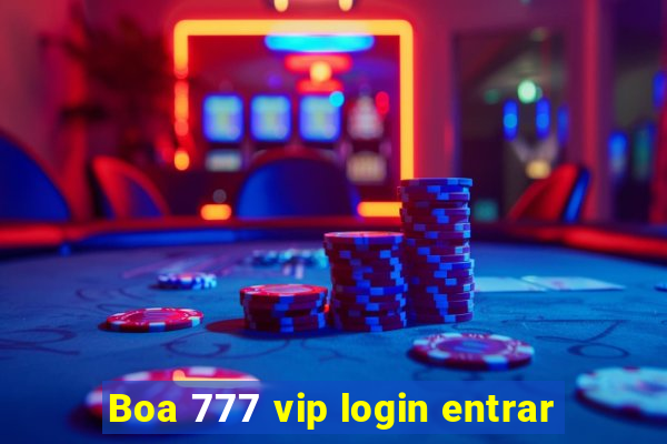 Boa 777 vip login entrar