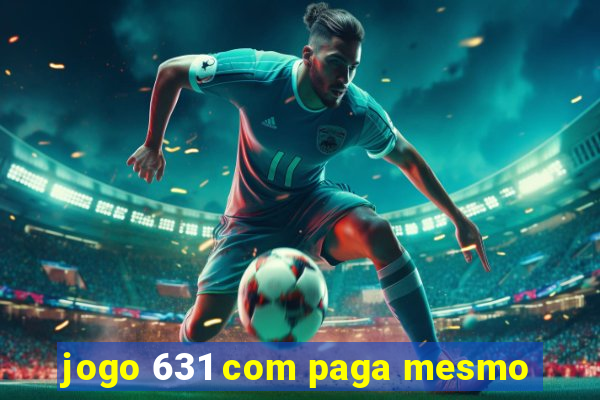 jogo 631 com paga mesmo