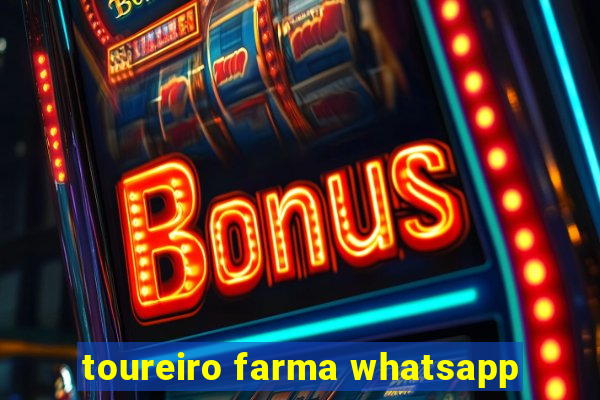 toureiro farma whatsapp