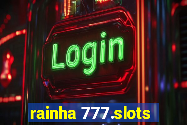 rainha 777.slots