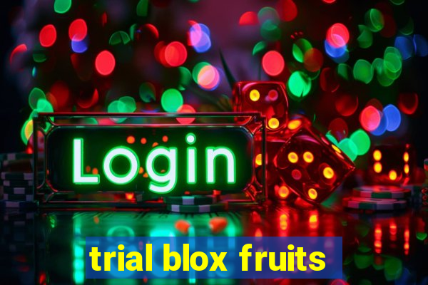 trial blox fruits