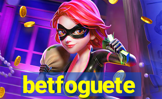 betfoguete