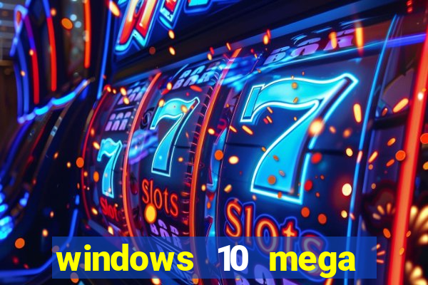 windows 10 mega lite download