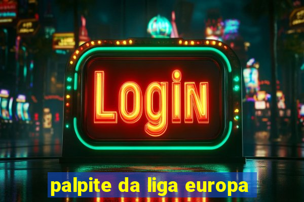 palpite da liga europa